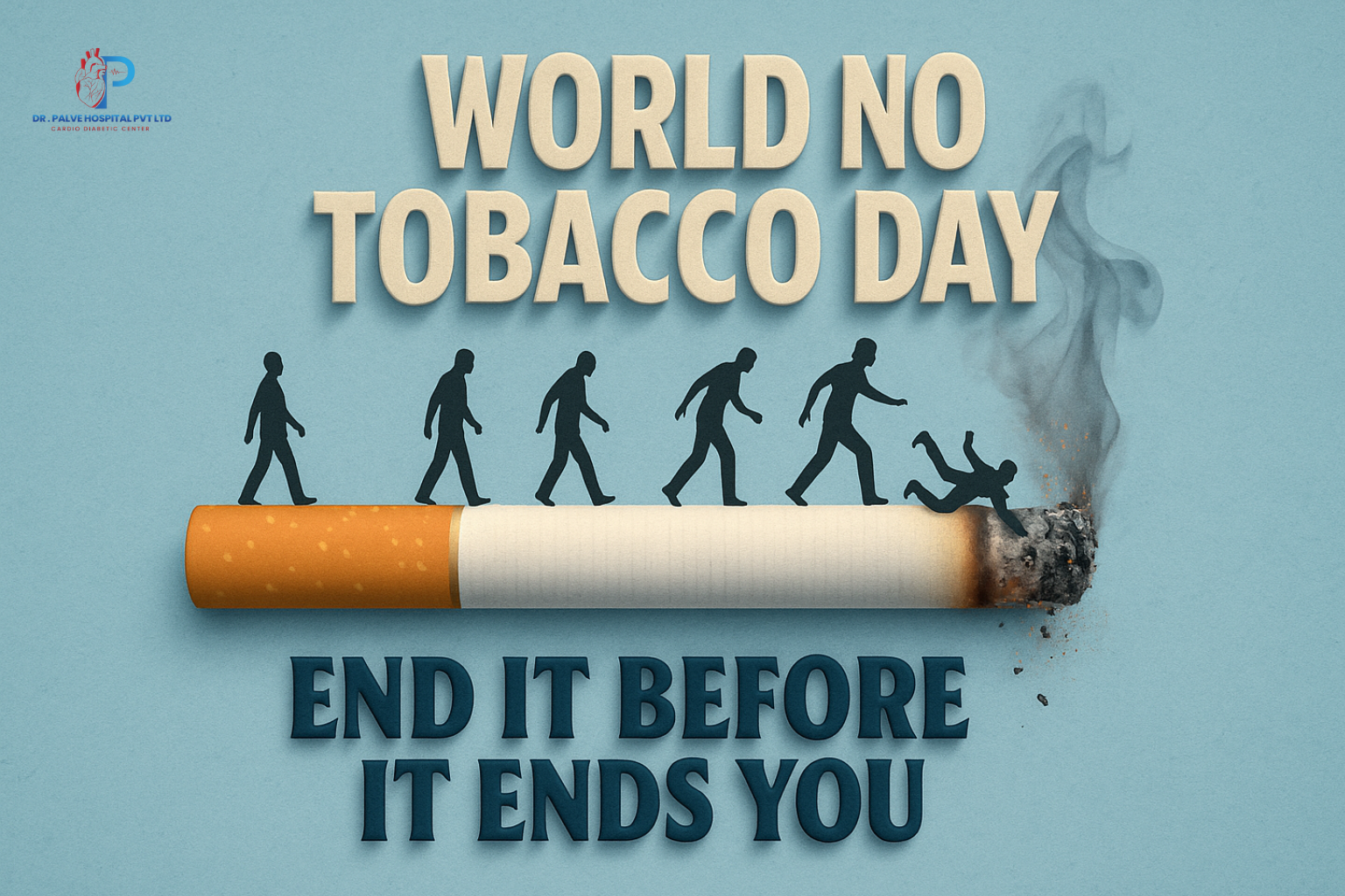 A powerful anti-smoking awareness graphic showing human silhouettes walking on a burning cigarette, with one figure falling off the edge into ashes. The text reads "World No Tobacco Day – End it before it ends you.